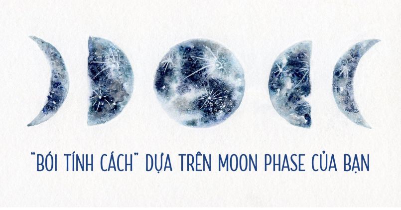 Đoán tính cách dựa trên Moon phase in + ngày/tháng/năm sinh của bạn