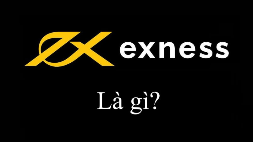 Exness là gì?