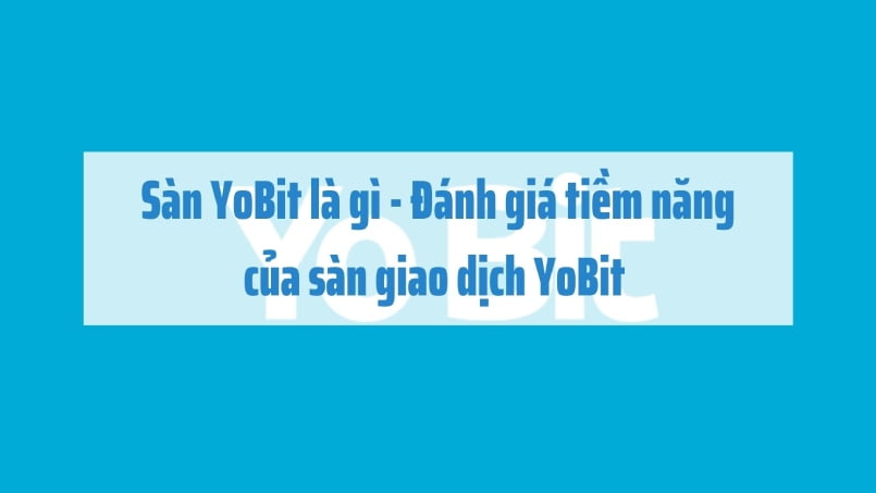 Đánh giá ưu và nhược điểm của YoBit