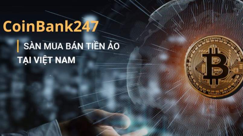 Coinbank247 là gì? Thông tin về sàn tiền ảo Coinbank 247