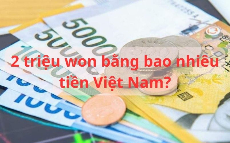 2 triệu won bằng bao nhiêu tiền Việt Nam?